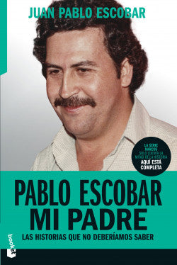 Pablo Escobar mi padre - Juan Pablo Escobar