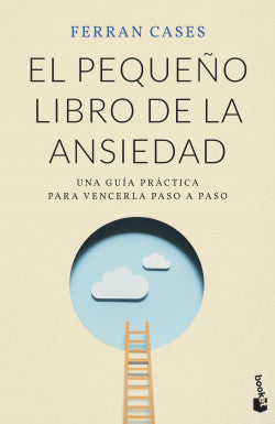 El pequeño libro de la ansiedad - Ferran Cases