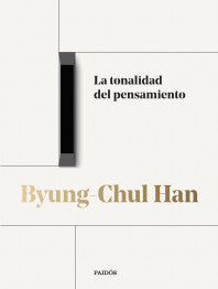 La tonalidad del pensamiento - Byung-Chul Han