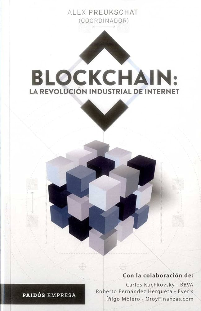 Blockchain la revolución industrial de internet - Alexander Preukschat