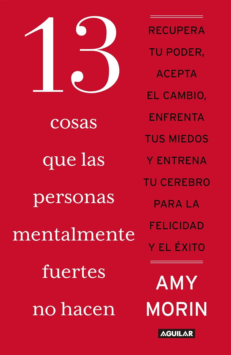 13 Cosas que las personas mentalmente fuertes no hacen - Amy Morin