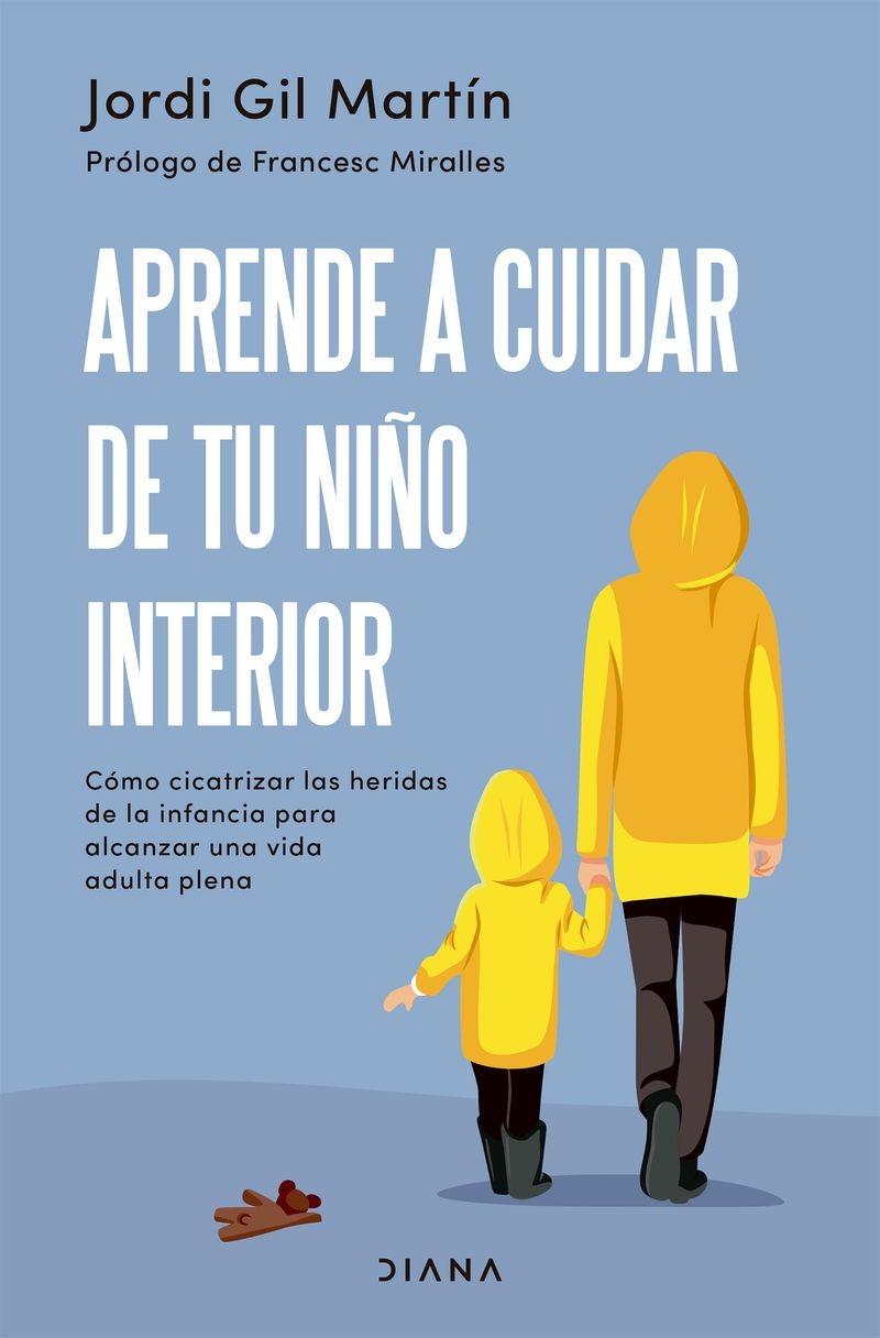 Aprende a cuidar de tu niño interior -  Jordi Gil Martín