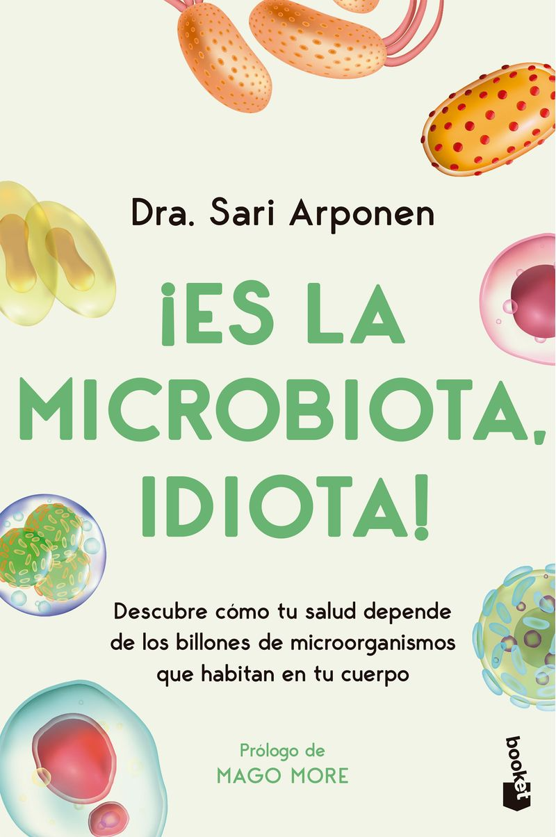 ¡Es la microbiota, idiota! -  Sari Arponen