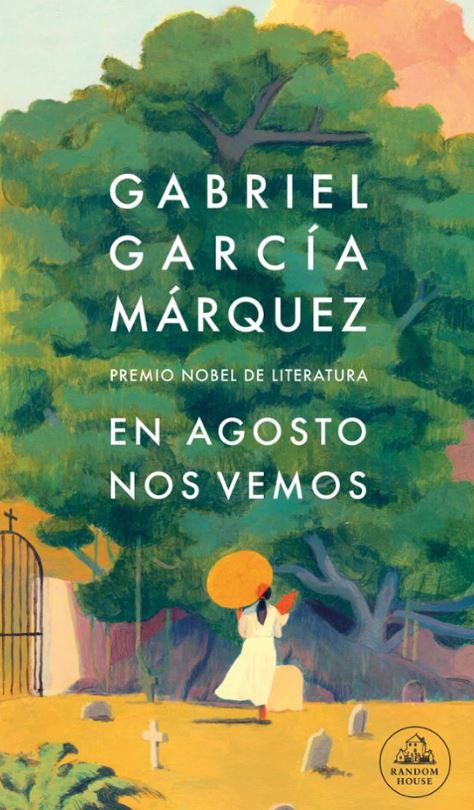 En Agosto Nos vemos -  Gabriel García Márquez