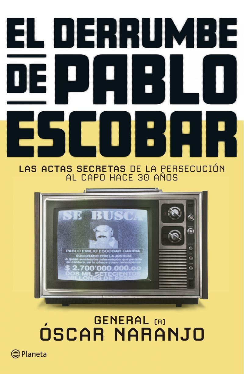 El derrumbe de Pablo Escobar - Óscar Naranjo