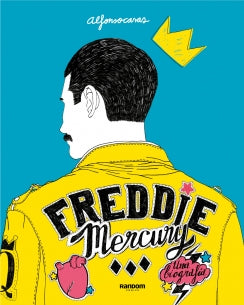 Freddie Mercury. Una biografia - Alfonso Casas