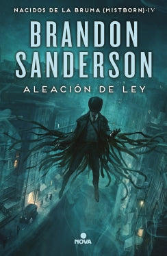 Nacidos bruma 4 - La Aleacion de la Ley - Brandon Sanderson