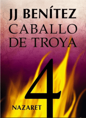 Caballo de troya 4 - Nazaret - J. J. Benítez