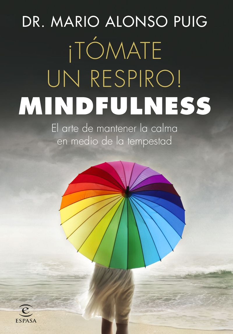 Tómate un respiro! Mindfulness - Mario Alonso Puig