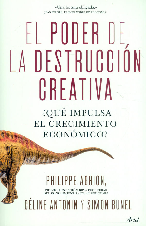 El poder de la destrucción creativa - Philippe Aghion