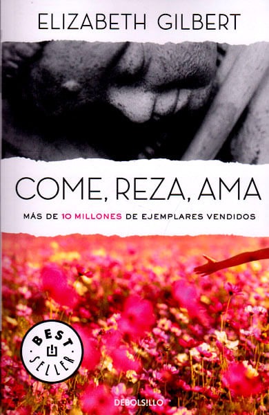 Come, reza, ama - Elizabeth Gilbert