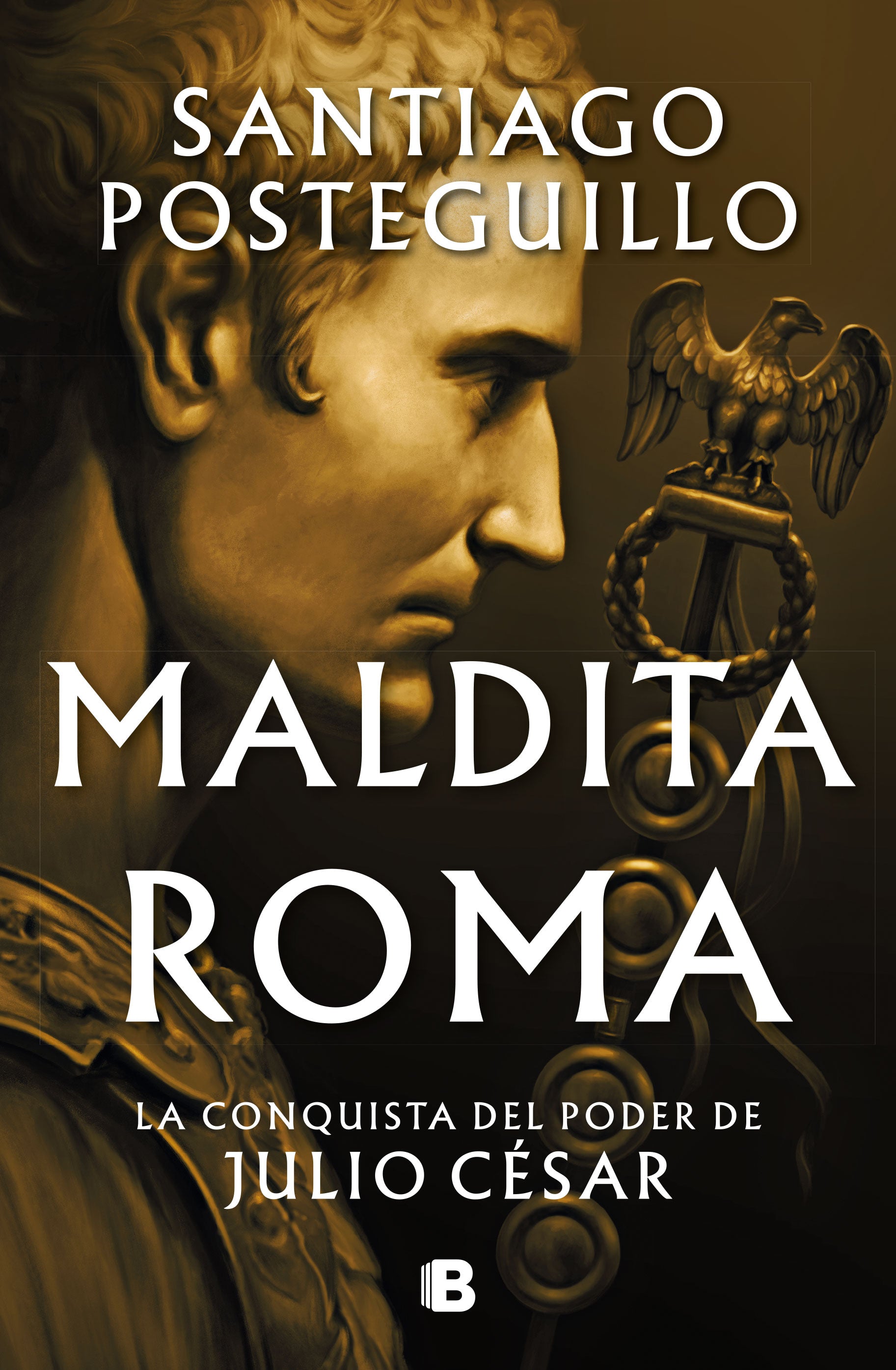 Maldita Roma -  Santiago Posteguillo