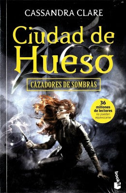 Cazadores de sombras 1. Ciudad de Hueso - Cassandra Clare