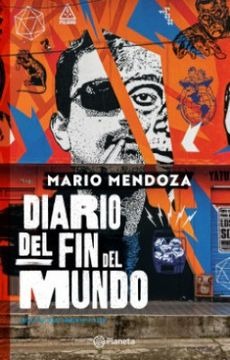 Diario del fin del mundo - Mario Mendoza