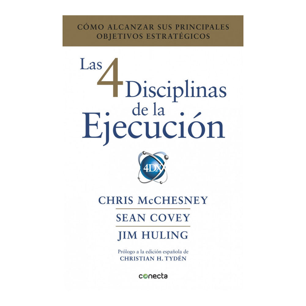 Las 4 disciplinas de la ejecucion - Sean Covey, C McChesney, G Huling, JG Miralles