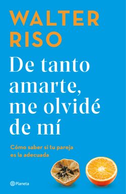 De tanto amarte, me olvidé de mí - Walter Riso