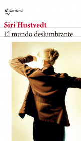 El mundo deslumbrante - Siri Hustvedt