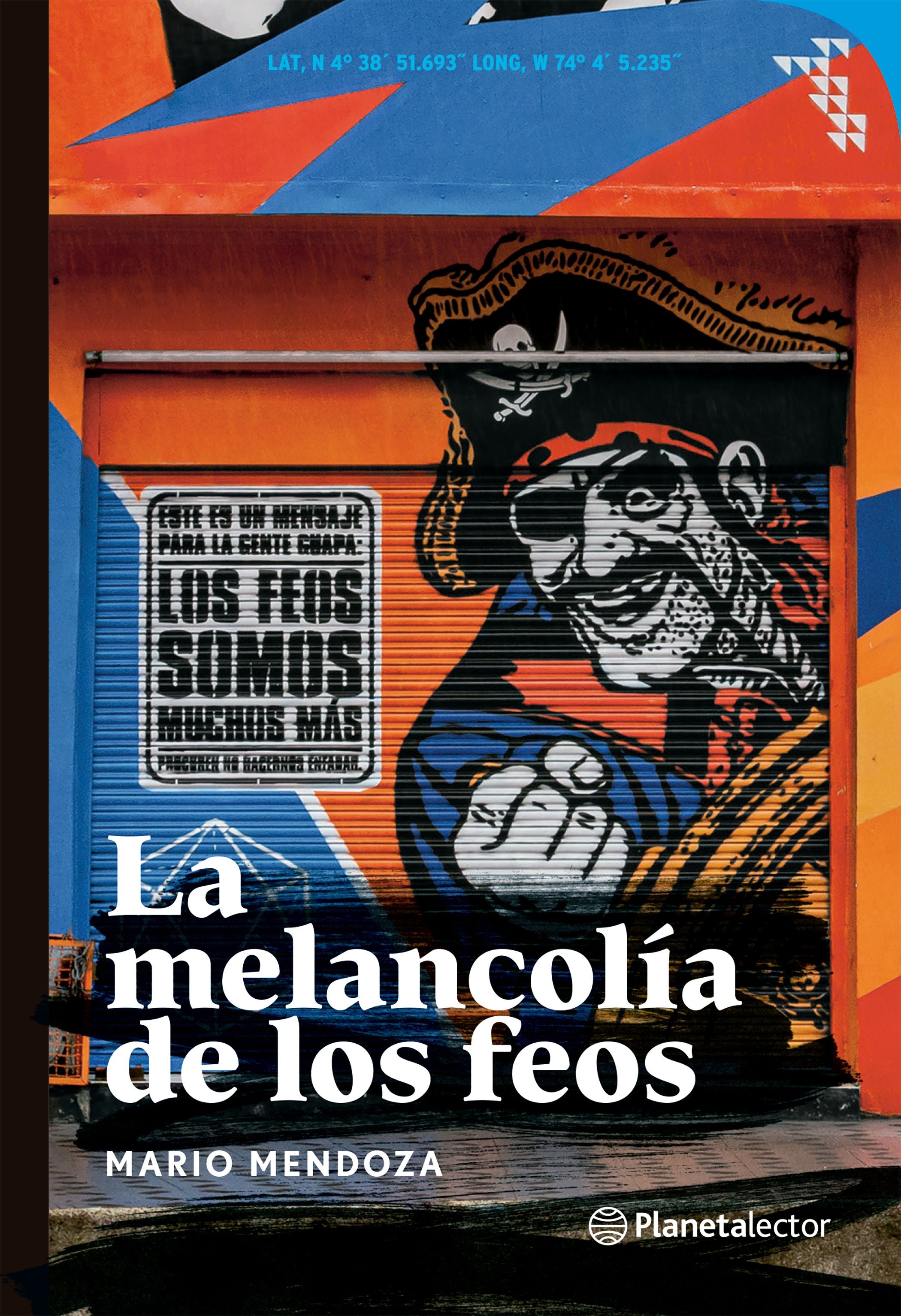 La melancolía de los feos - Mario Mendoza