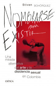 Nombrarse para existir - Stiven Bohórquez