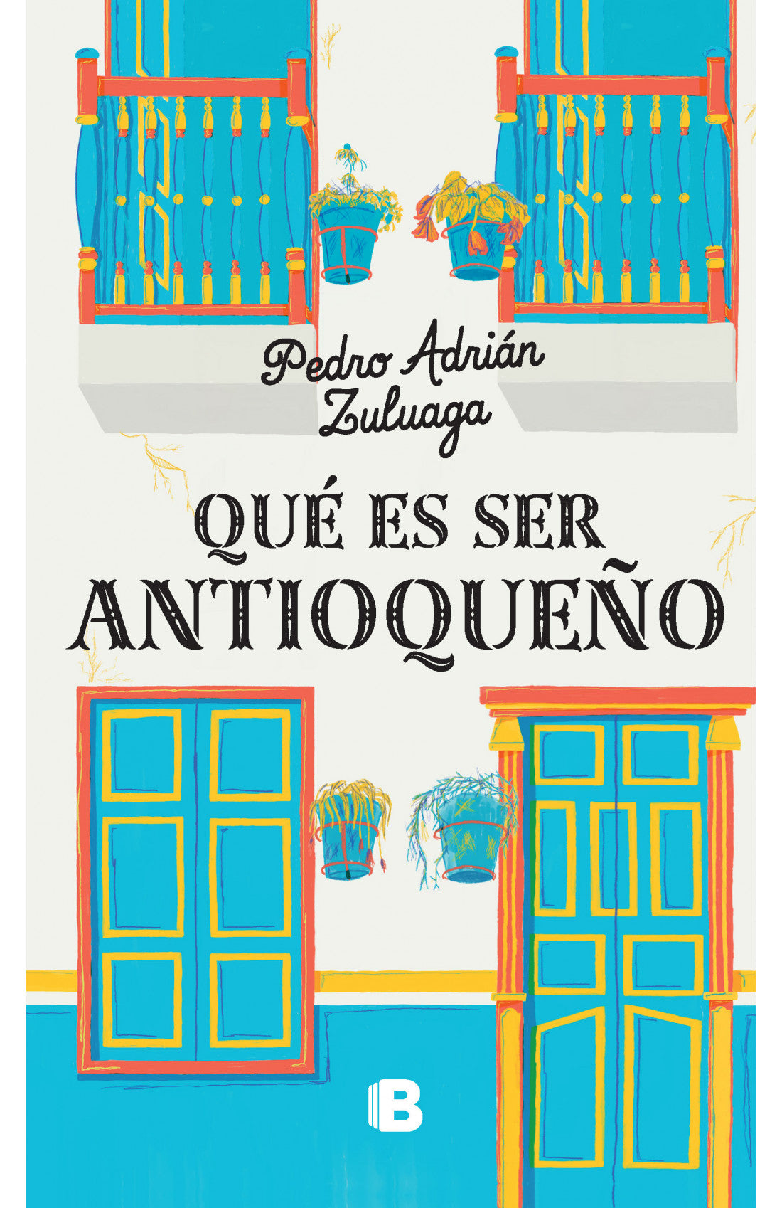 Qué es ser antioqueño - Pedro Adrián Zuluaga