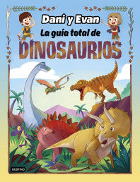 La guía total de dinosaurios - Las aventuras de Dani y Evan