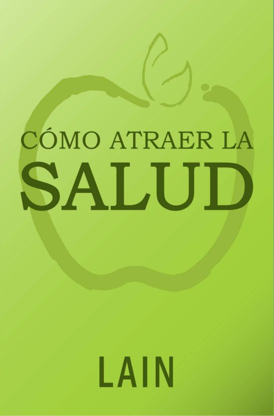 Como Atraer la Salud - Lain Garcia Calvo