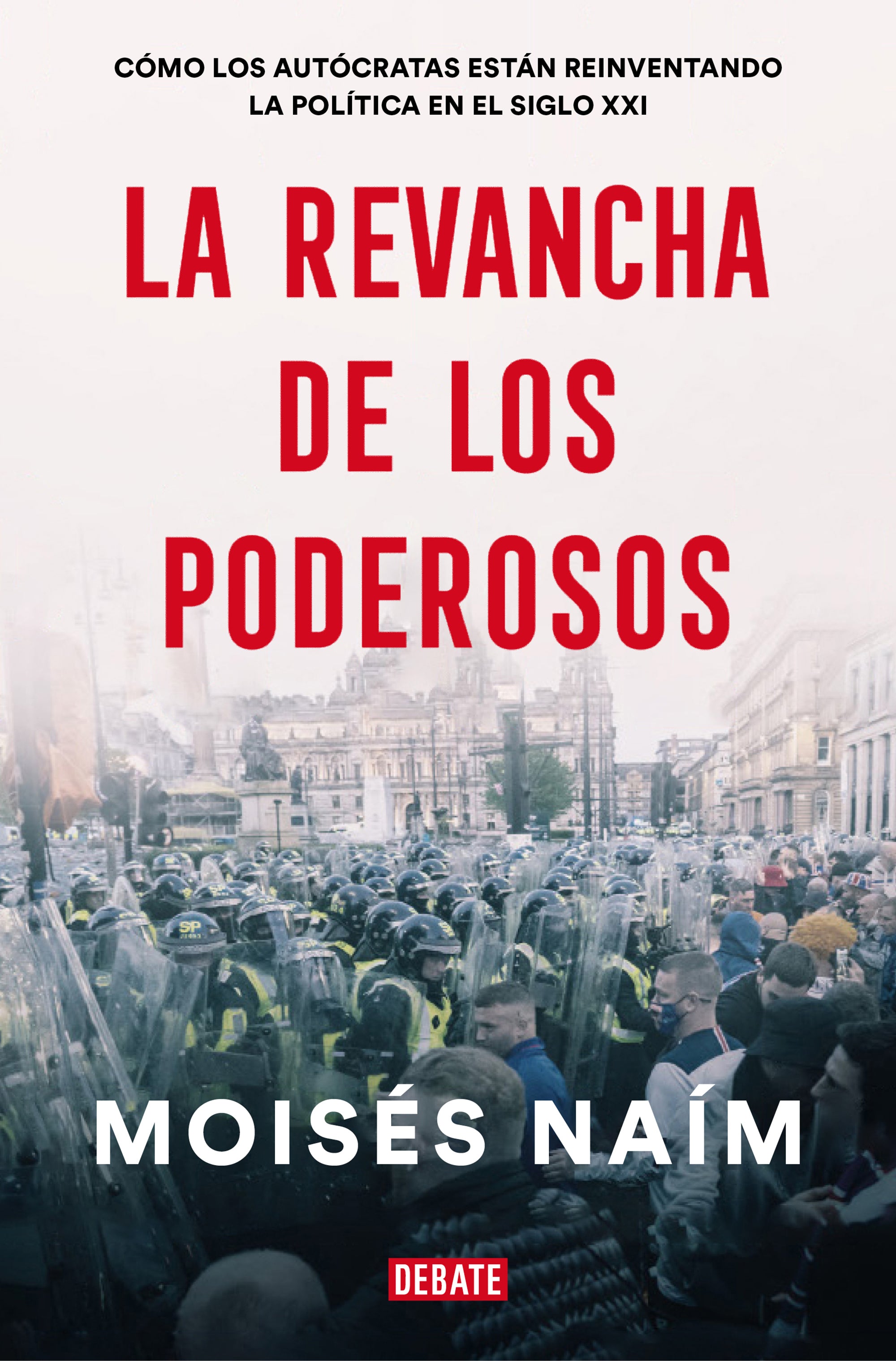 La revancha de los poderosos - Moises Naim