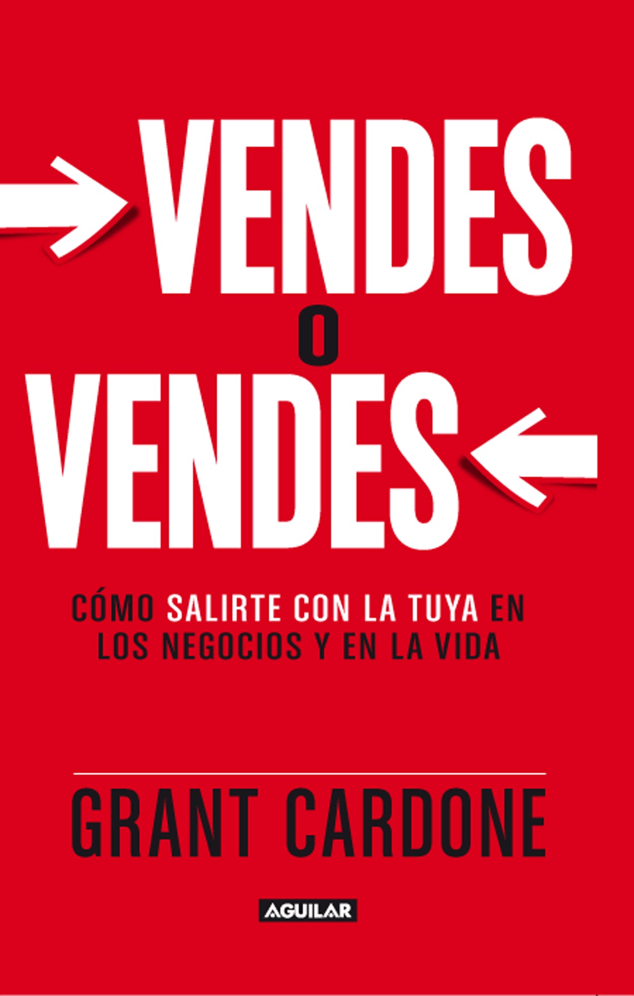 Vendes o vendes - Grant Cardone