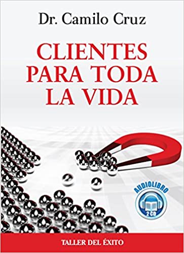 Clientes para toda la vida - Camilo Cruz