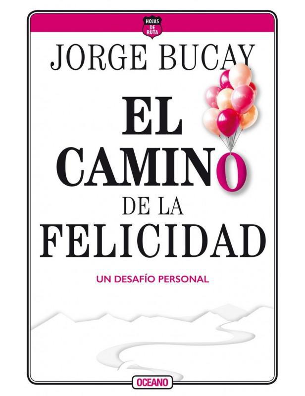 El Camino de la Felicidad -  Jorge Bucay