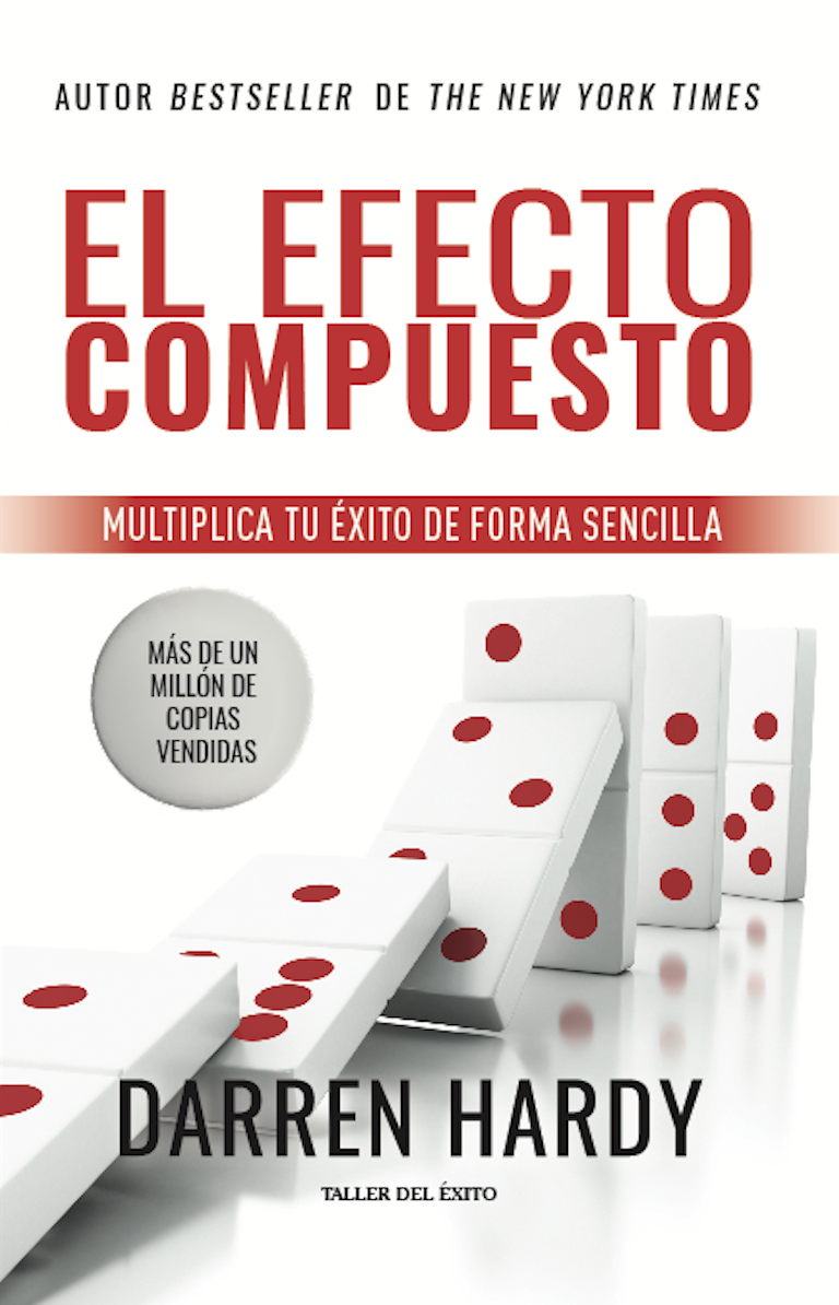 El efecto compuesto - Darren Hardy